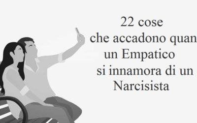 22 cose che accadono quando un Empatico si innamora di un Narcisista